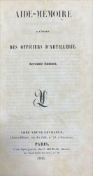 AIDE-MÉMOIRE A L'USAGE DES OFFICIERS D'ARTILLERIE. Seconde Édition.